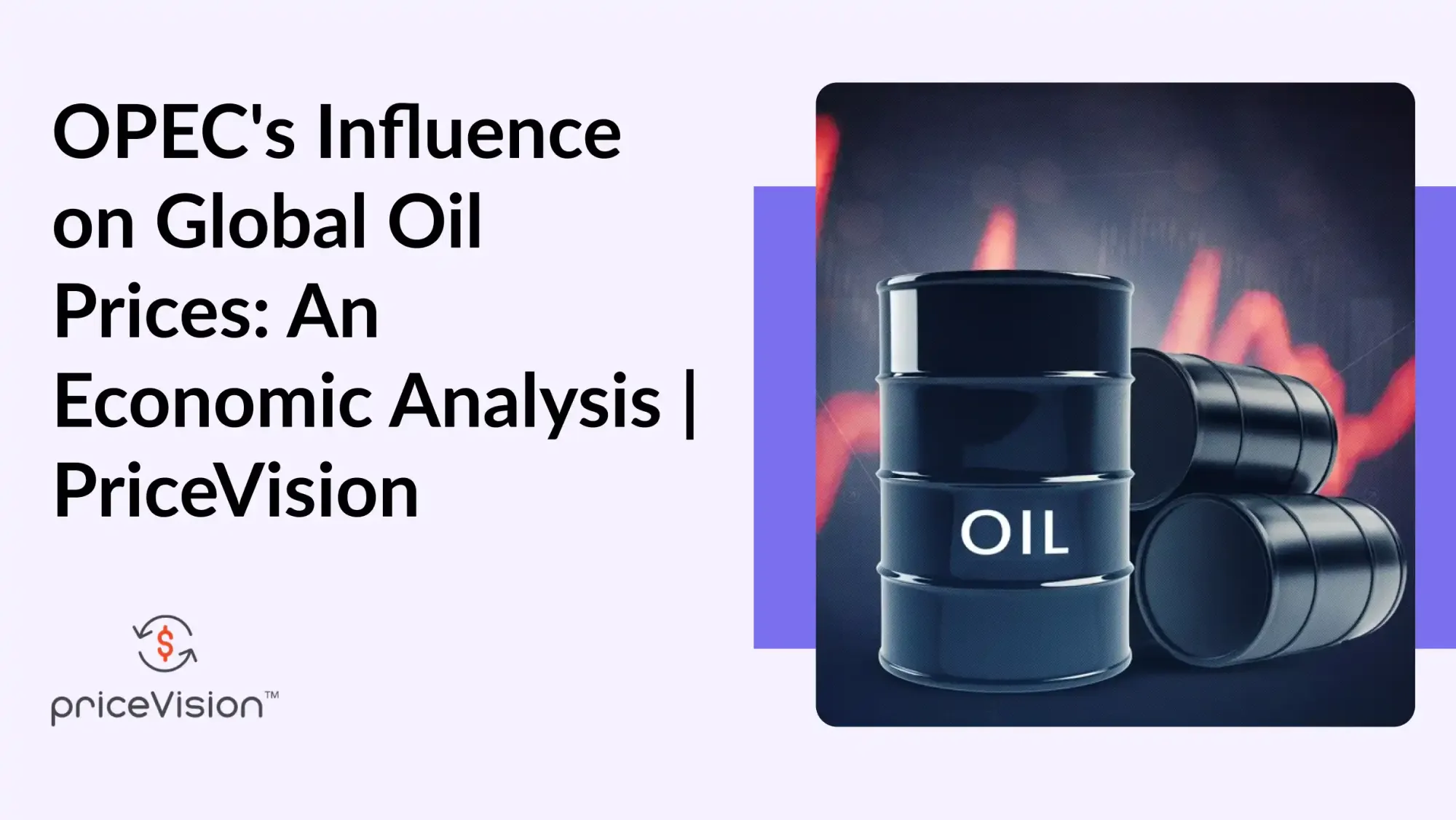 OPEC's Influence on Global Oil Prices: An Economic Analysis | PriceVision